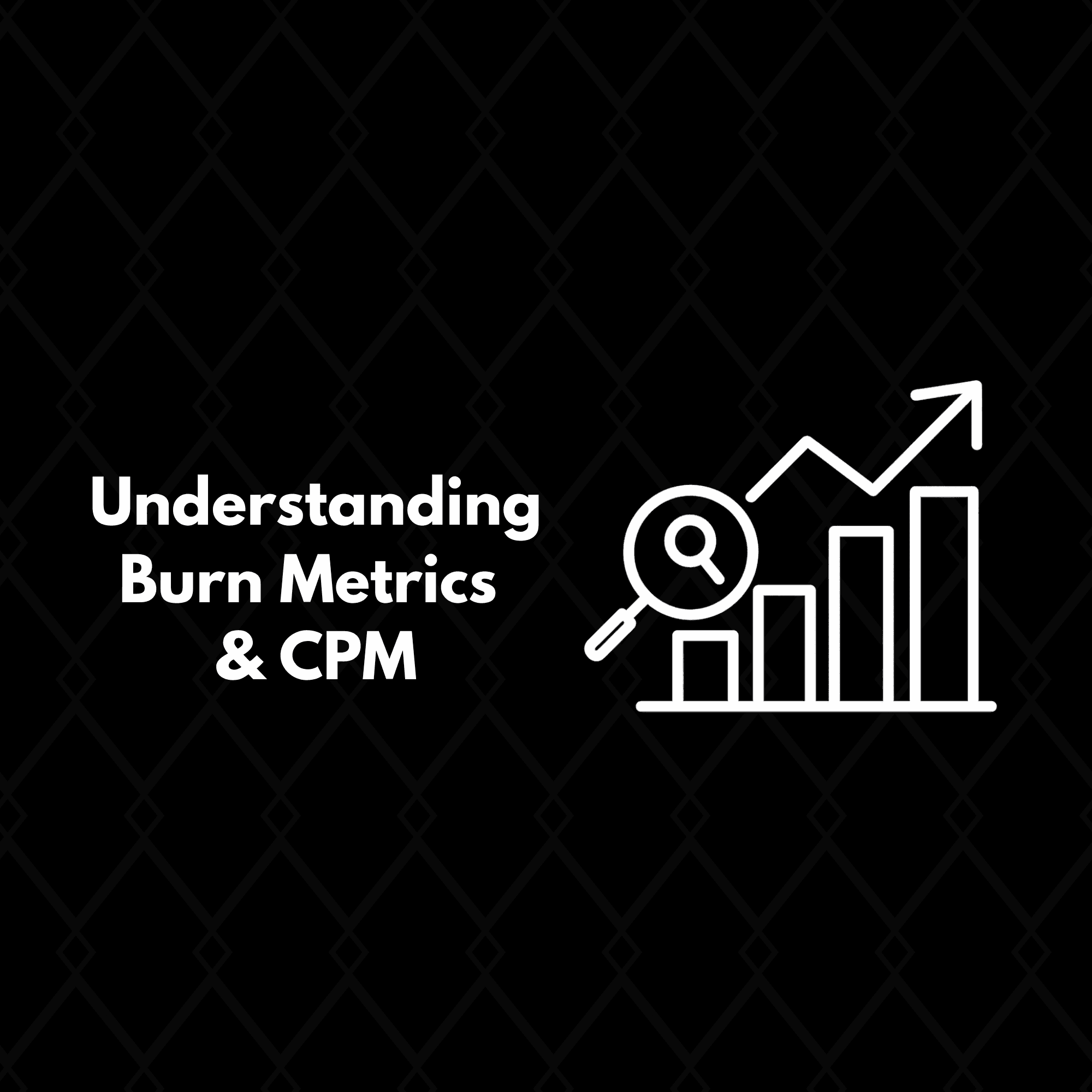 Understanding Burn Metrics and CPM in Startup Financial Planning