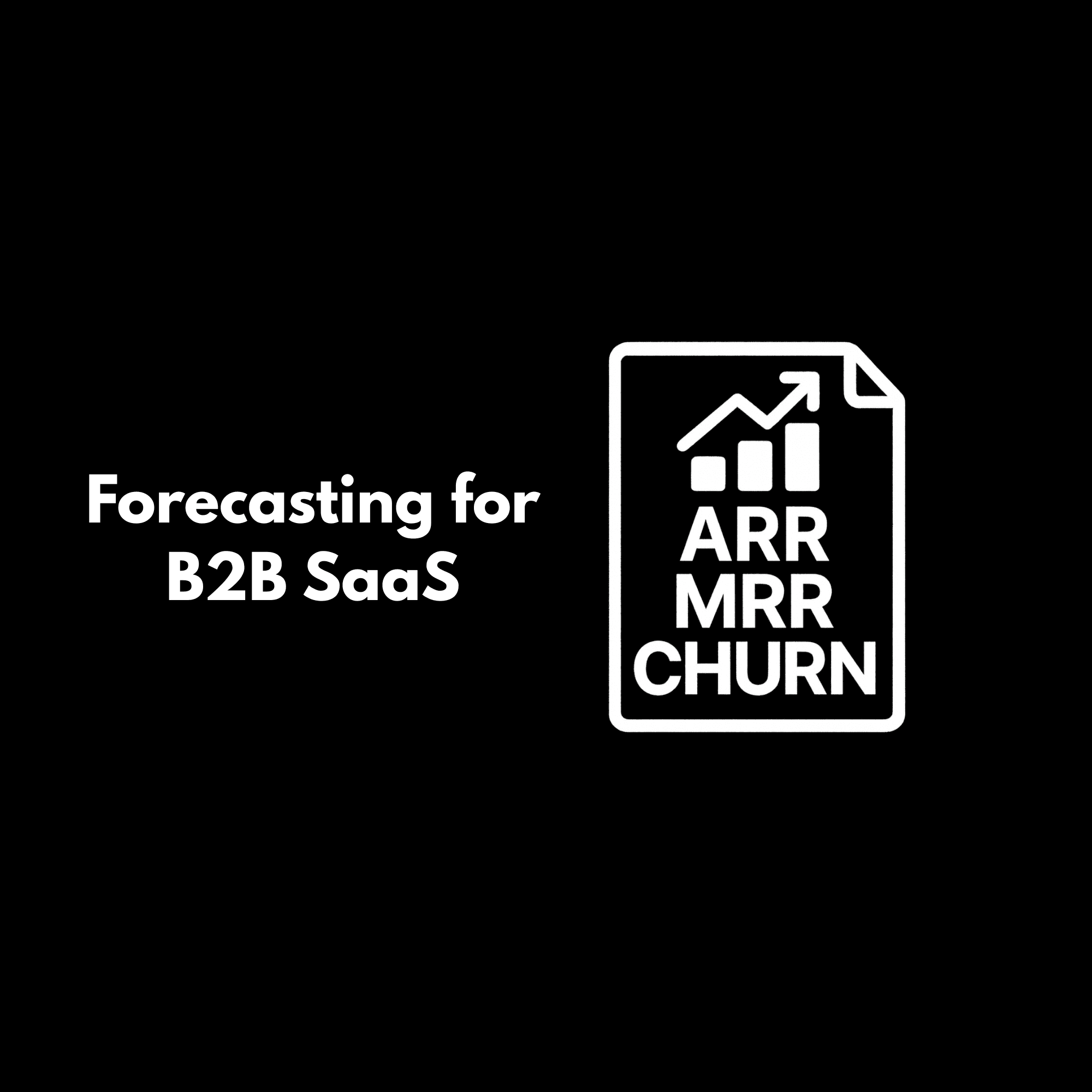 How to Forecast ARR, MRR, and Churn for B2B SaaS