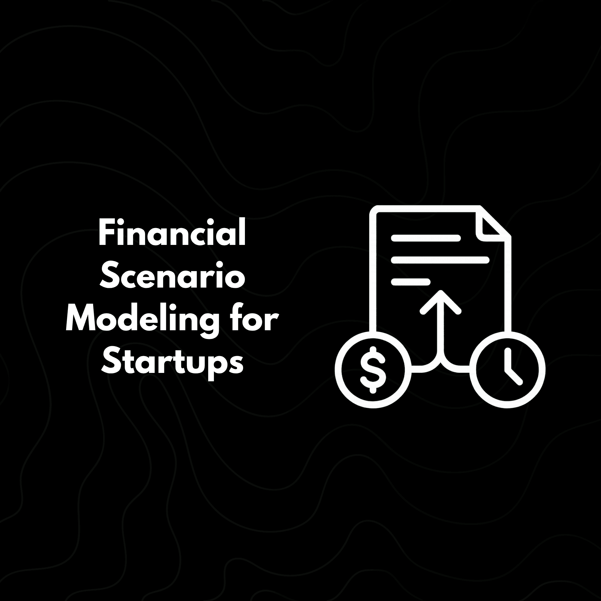 Why Financial Scenario Modeling Is Essential for Startups