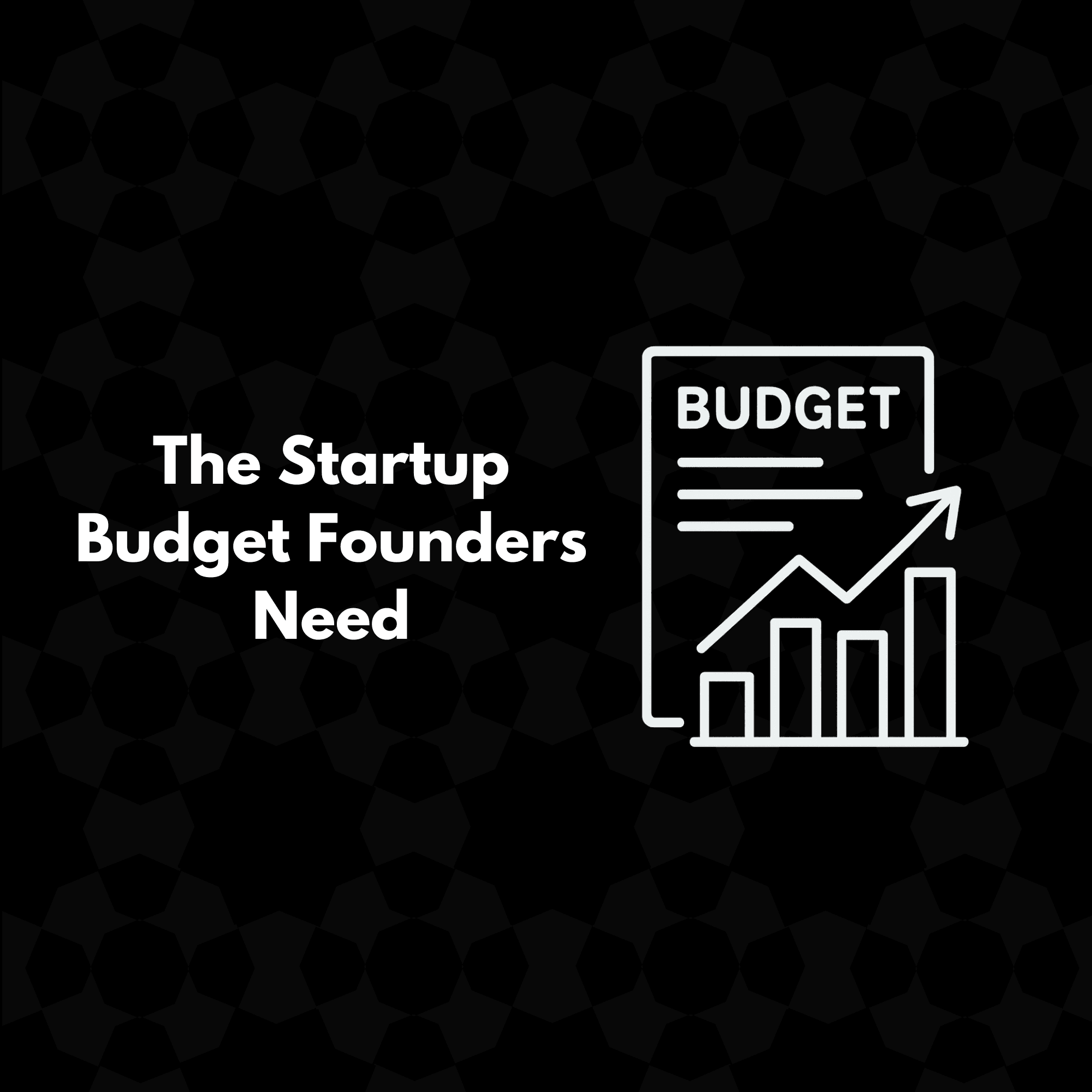 The Startup Budget That Won’t Lie To You