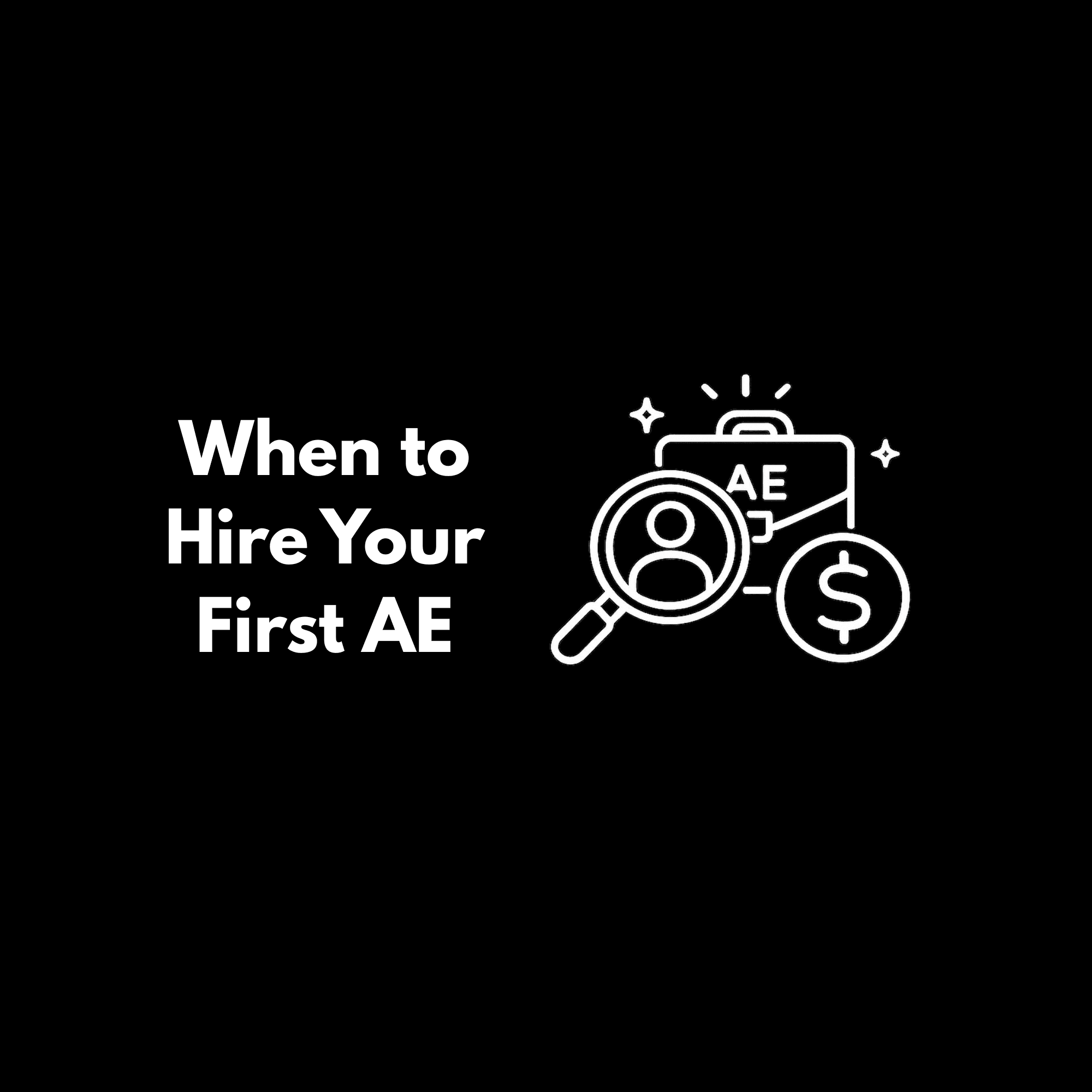 When to Hire Your First AE: A Runway-First Framework for Founders