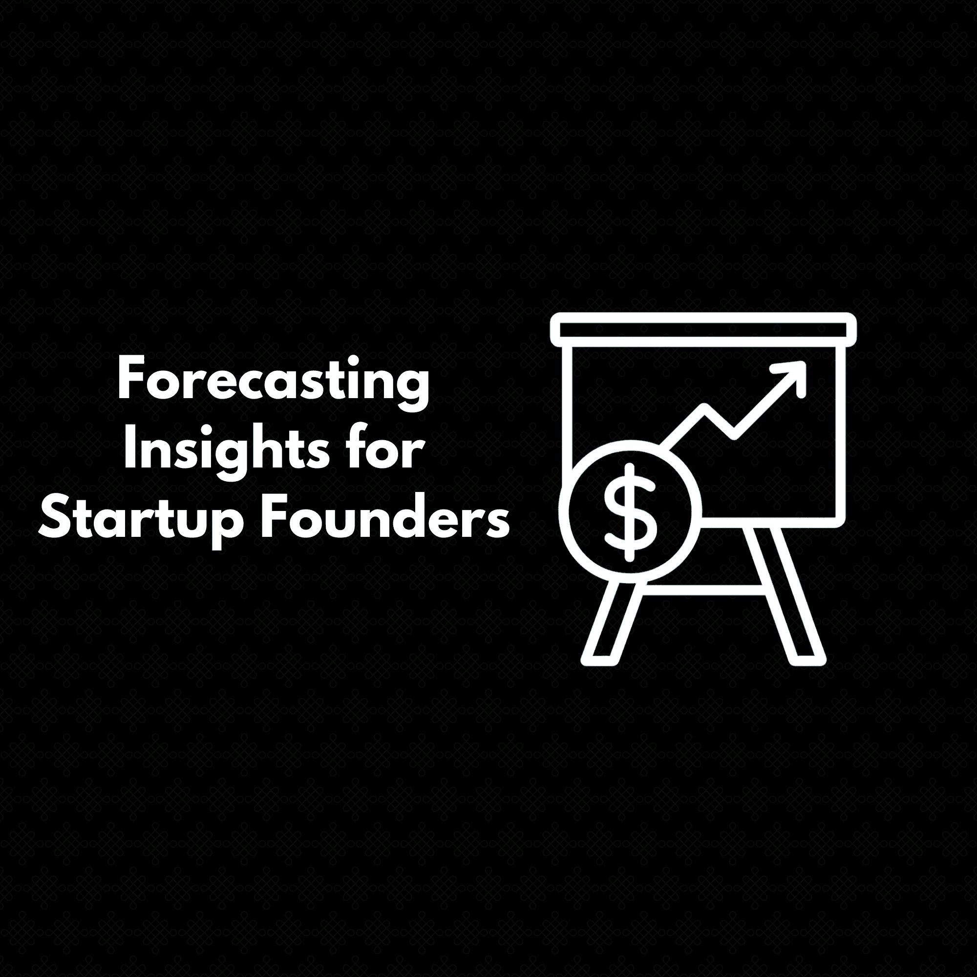 What Startup Founders Can Learn From Forecasting