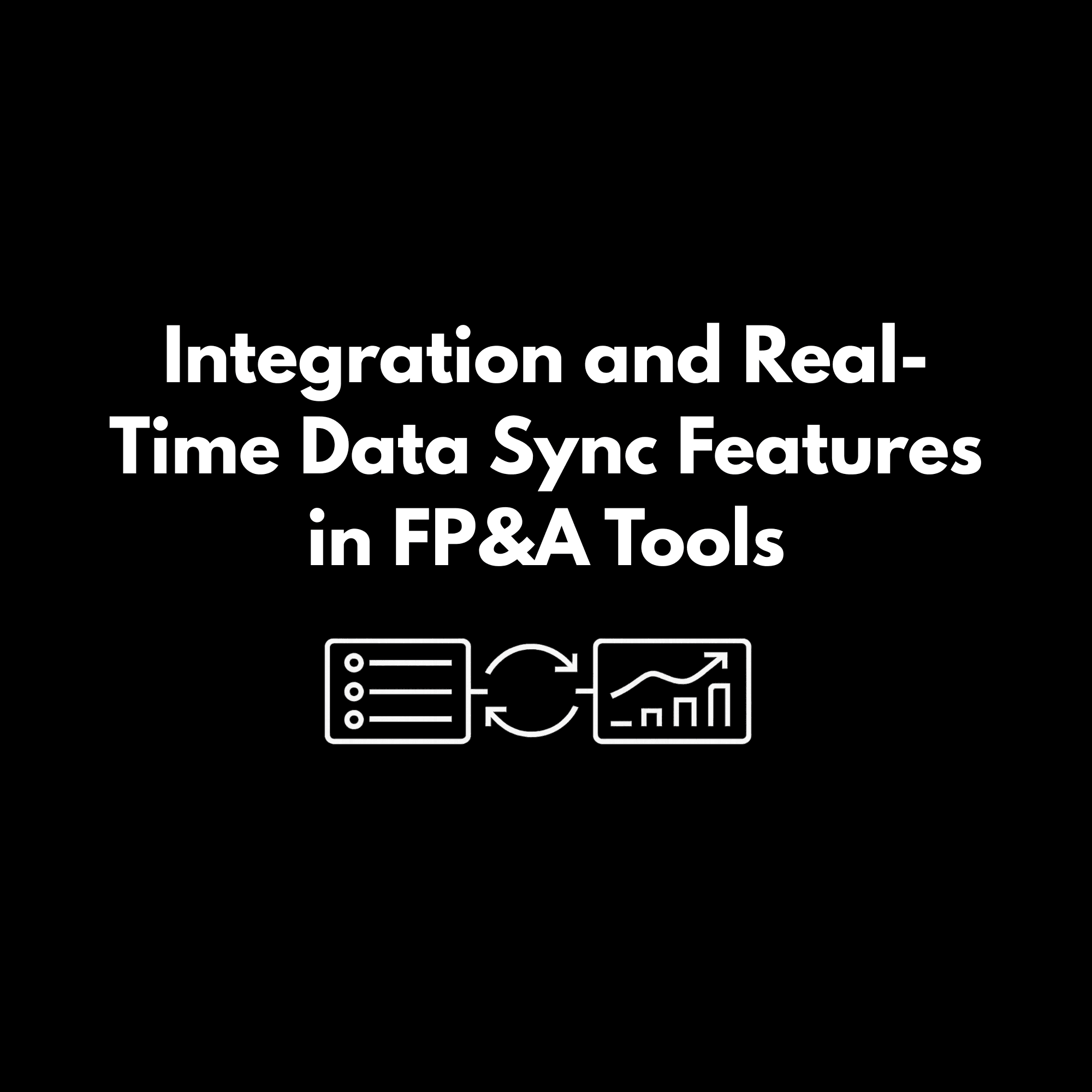Integration and Real-Time Data Sync Features in FP&A Tools for Startups