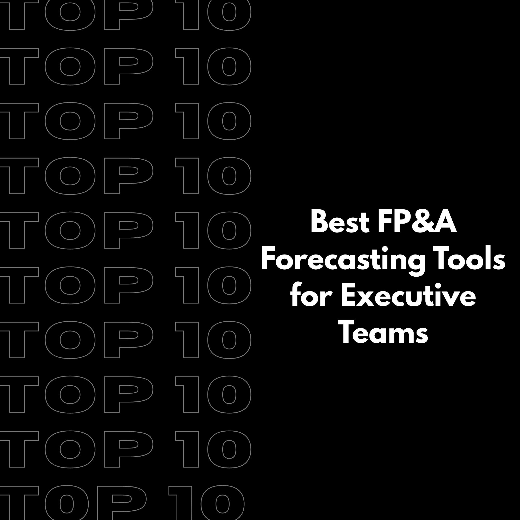 Best FP&A Forecasting Tools For Executive Teams (Top 10)
