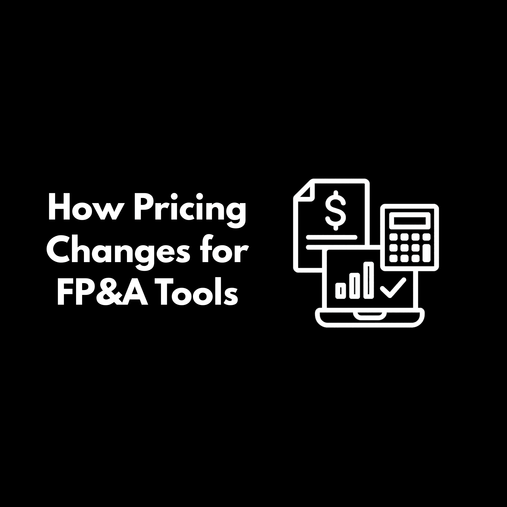 How Does Pricing Change for FP&A Tools?